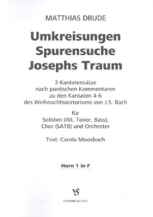 Umkreisungen - Spurensuche - Josephs Traum fr Soli, gem Chor und Orchester Horn 1 in F