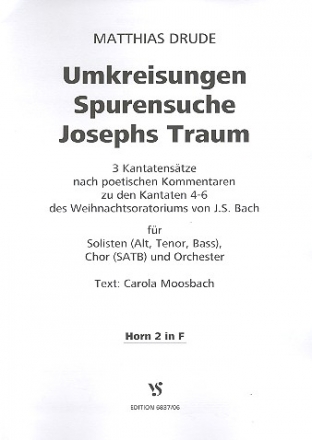 Umkreisungen - Spurensuche - Josephs Traum fr Soli, gem Chor und Orchester Horn 2 in F