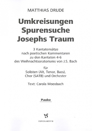 Umkreisungen - Spurensuche - Josephs Traum für Soli, gem Chor und Orchester Pauken