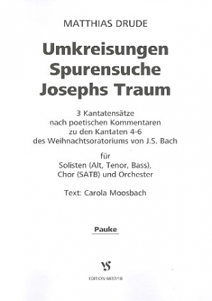 Umkreisungen - Spurensuche - Josephs Traum fr Soli, gem Chor und Orchester Pauken