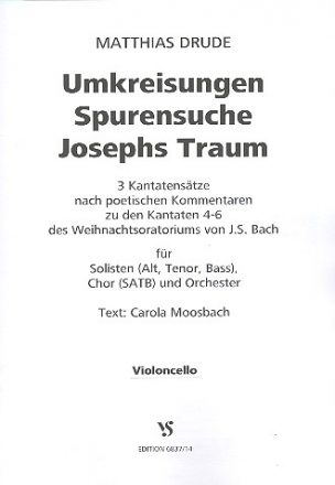 Umkreisungen - Spurensuche - Josephs Traum fr Soli, gem Chor und Orchester Violoncello