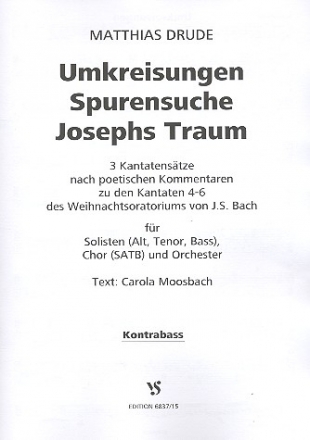 Umkreisungen - Spurensuche - Josephs Traum für Soli, gem Chor und Orchester Kontrabass