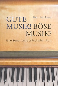 Gute Musik - B�se Musik Eine Bewertung aus biblischer Sicht