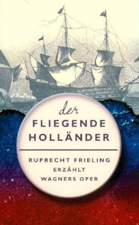 Der fliegende Holl�nder Erz�hlung nach der Oper von Richard Wagner