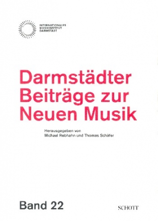 Darmstdter Beitrge zur neuen Musik, Band 22 Band 22
