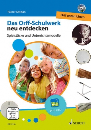 Das Orff-Schulwerk neu entdecken - Orff unterrichten (+DVD) Spielstcke und Unterrichtsmodelle