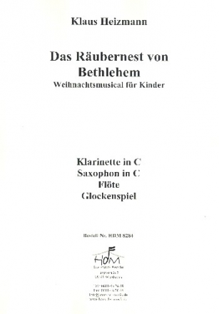 Das Rubernest von Bethlehem fr Darsteller, Kinderchor und Instrumente Klarinette in C/Saxophon in C/Flte/Glockenspiel