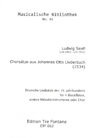 Chorstze aus Johannes Otts Liederbuch fr 4 Blockflten (SAAB) (andere Melodieinstrumente / Chor) Partitur und Stimmen