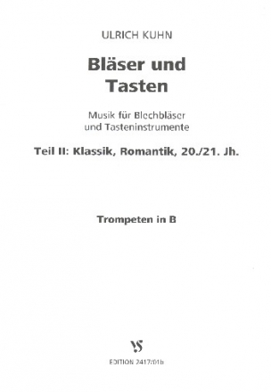 Blser und Tasten Band 2 - Klassik, Romantik, 20./21. Jahrhundert fr Blechblser (Posaunenchor) und Orgel (Klavier/E-Piano) Spielpartitur Trompete in B