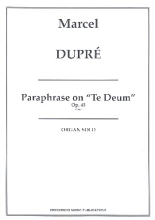 Paraphrase sur le Te Deum op.43 für Orgel
