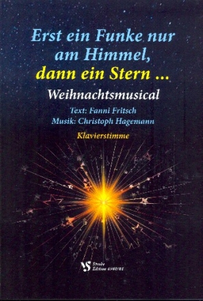 Erst ein Funke nur am Himmel dann ein Stern fr Soli, Darsteller, Chor und Instrumente Klavier