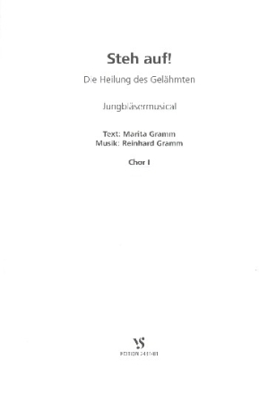 Steh auf - Die Heilung des Gelhmten fr Erzhler, Darsteller, Jungblser, Posaunenchor (Percussion ad lib) Spielpartitur Chor 1