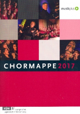Chormappe 2017 f�r gem Chor und Klavier (Instrumente ad lib) Chorpartitur