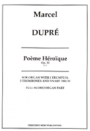 Pome hroique op.33 for 3 trumpets, 3 trombones, snare drum and organ score and parts