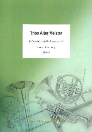 Trios alter Meister fr 3 Tenorhrner (Posaunen in B) Partitur und Stimmen