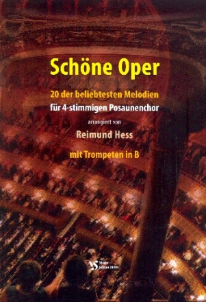 Schne Oper fr 4-stimmigen Posaunenchor (Blechblser-Ensemble) Spielpartitur mit Trompeten in B