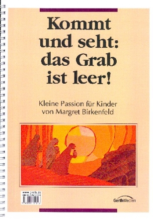 Kommt und seht das Grab ist leer fr Sprecher, Kinderchor und Klavier (Instrumente ad lib) Chorpartitur (Arbeitsheft)