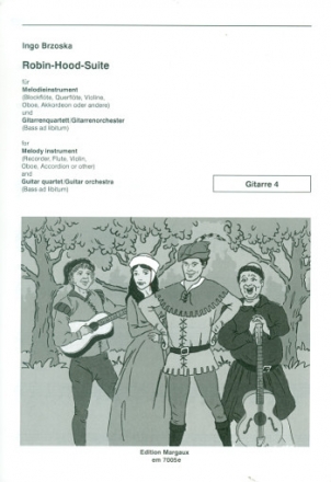Robin Hood Suite fr Melodieinstrument und Gitarrenquartett (Gitarrenorchester) Gitarre 4