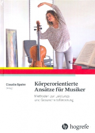 K�rperorientierte Ans�tze f�r Musiker Methoden zur Leistungs- und Gesundheitsf�rderung