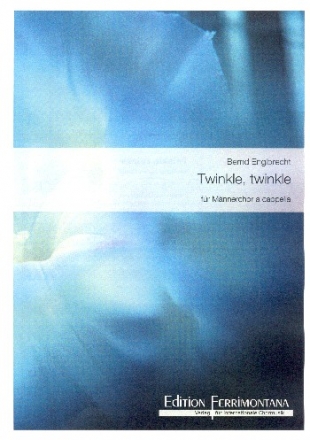 Twinkle Twinkle little Star f�r M�nnerchor a cappella Partitur