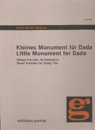 Kleines Monument für Dada für Violine, Viola und Violoncello 3 Spielpartituren