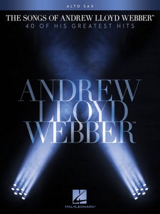 The Songs of Andrew Lloyd Webber: for alto saxophone