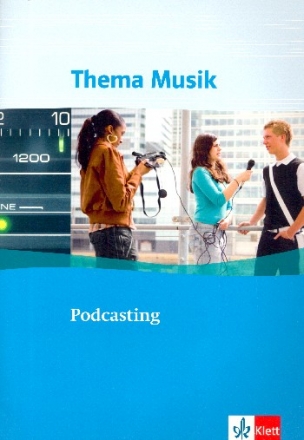 Thema Musik - Podcasting Arbeitsheft