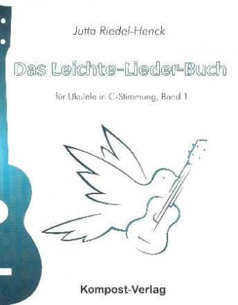 Das Leichte-Lieder-Buch Band 1 f�r Ukulele in C (Melodie/Texte/Akkorde/Tab)