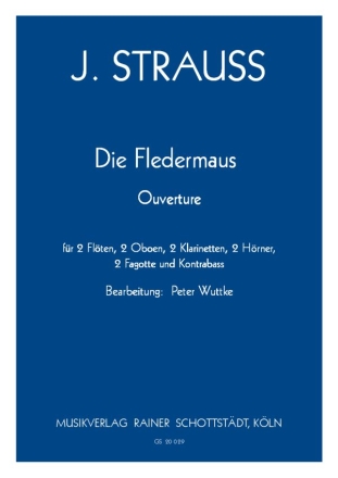 Die Fledermaus (Ouverture) fr 2 Fl, 2 Ob, 2 Klar, 2 Hrn, 2 Fag und Kontrabass Partitur und Stimmen