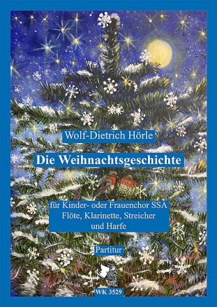 Die Weihnachtsgeschichte  fr Kinder-/Frauenchor, Fl, Klar, Streicher, Harfe Partitur