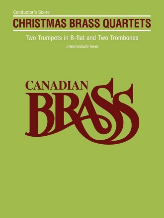 Canadian Brass Christmas Quartets for 2 trumpets in b-flat and 2 trombones conductor's score