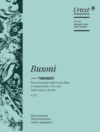 Turandot K 273 Eine chinesische Fabel in zwei Akten nach Carlo Gozzi Klavierauszug