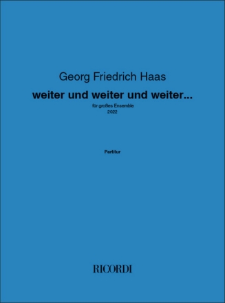 weiter und weiter und weiter... (2022) fr groes Ensemble Partitur (Spiralbindung, Groformat)