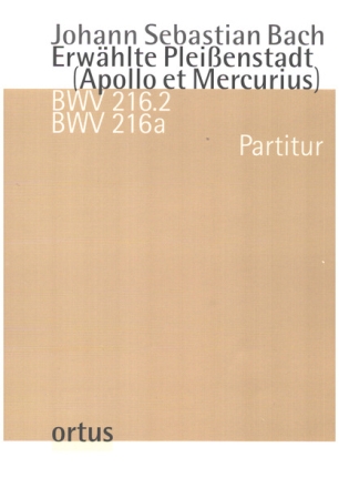 Erwhlte Pleienstadt (Apollo et Mercurius) BWV216 fr Soli, gem Chor, Orchester Partitur