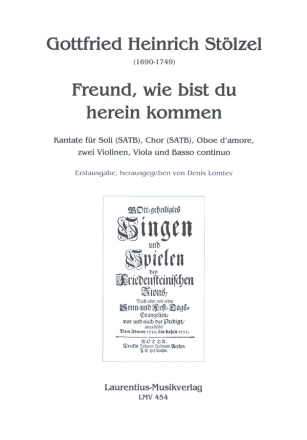 Freund, wie bist du herein kommen fr Soli (SATB), gem Chor, Oboe d'amore, 2 Violinen, Viola und Bc Partitur