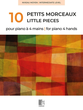 10 petits morceaux pour piano  4 mains pour piano  4 mains (niveau moyen)