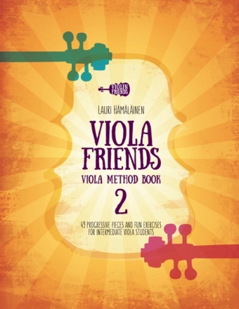 Viola Friends - Viola Method Part 2 Short Pieces and Fun Exercises for the young Viola Player