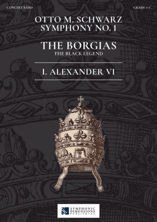 Symphonie No. 1 - The Borgias - 1. Alexander VI for concert band/harmonie score and parts