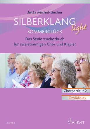 Silberklang light: Sommerglck fr 2stg Chor und Klavier, Altblockflte ad lib. Chorpartitur 2 (Grodruck)