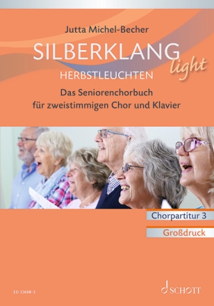 Silberklang light: Herbstleuchten fr 2stg Chor und Klavier, Altblockflte ad lib. Chorpartitur 3 (Grodruck)