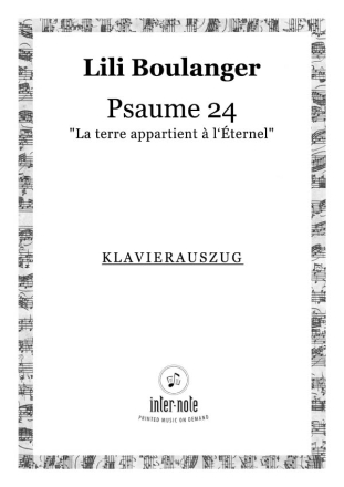 Psalm 24 'La terre appartient  l'ternel' fr gem Chor, Orgel und Orchester Klavierauszug