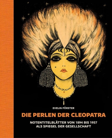 Die Perlen der Cleopatra Notentitelbl�tter von 1894 bis 1937 Hardcover
