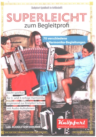 Superleicht zum Begleitprofi (+Online Audio) fr 3- oder 4-reihige steir. Handharmonika