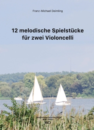12 melodische Spielstcke fr 2 Violoncelli Partitur und Stimmen
