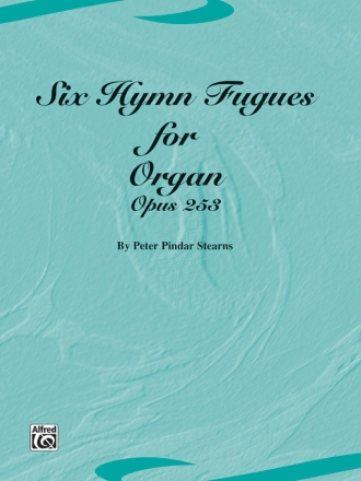 Six Hymn Fugues for Organ (Opus 253) Organ