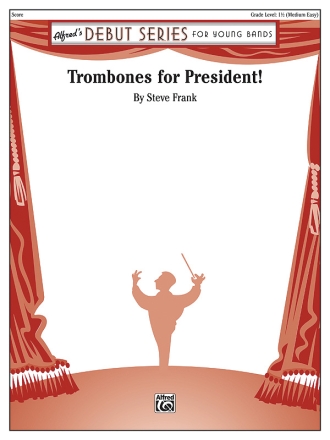 Trombones For President (c/b score) Symphonic wind band