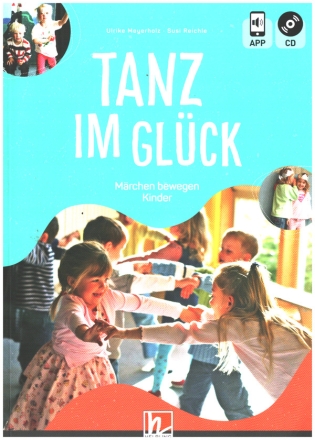 Tanz im Glck (+APP+CD) Mrchen bewegen Kinder