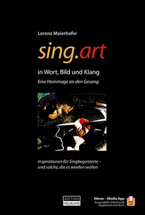 sing.art - in Wort, Bild und Klang Eine Hommage an den Gesang Hardcover