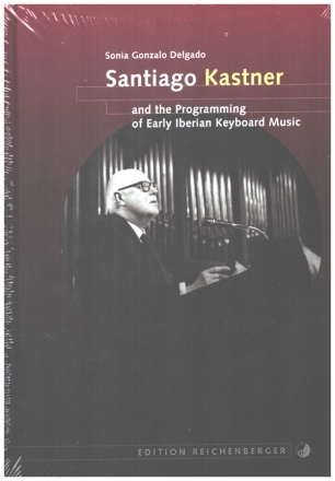 Santiago Kastner and the Programming of Early Iberian Keyboard Music Hardcover