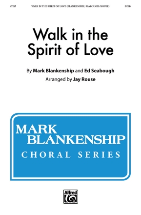 Walk In The Spirit Of Love SATB Mixed voices